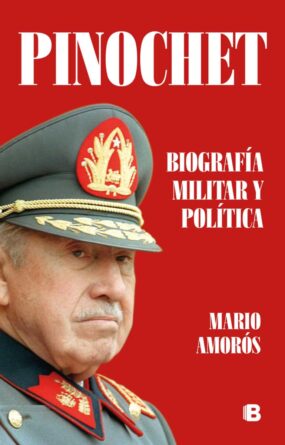 Pinochet. Biografía militar y política