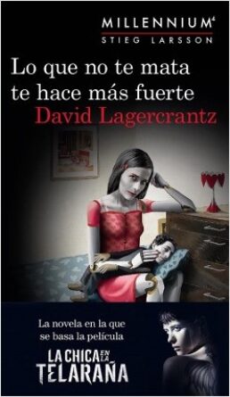 portada_lo-que-no-te-mata-te-hace-mas-fuerte_david-lagercrantz_201808292018